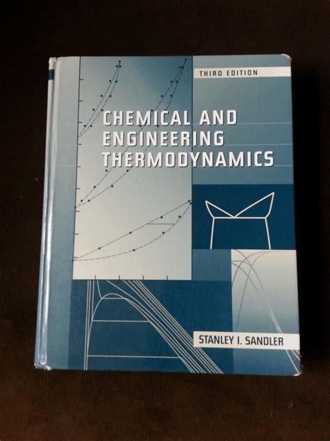 Chemical and Engineering Thermodynamics by Stanley I. Sandler ...