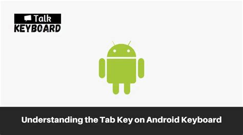 How do I use the tab key on an Android keyboard?