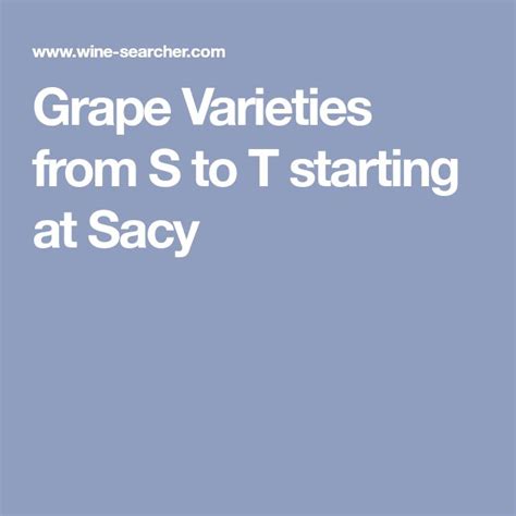 Grape Varieties from S to T starting at Sacy | Grapes, Variety, Start