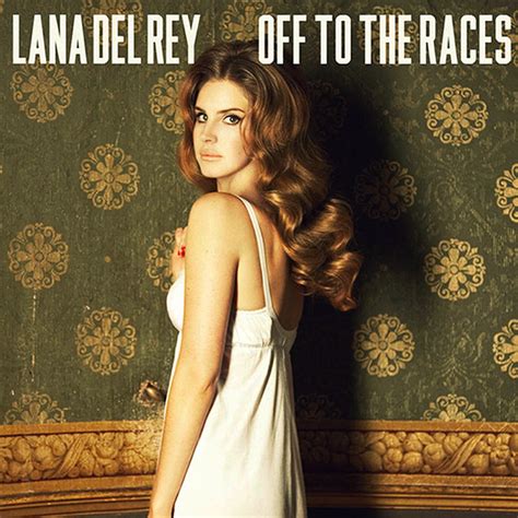 Lana Del Rey - Off To The Races | Releases | Discogs