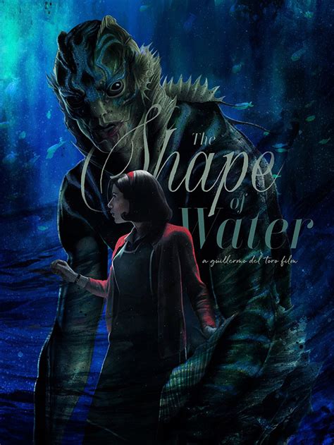 The Shape of Water by Laz Marquez - Home of the Alternative Movie ...