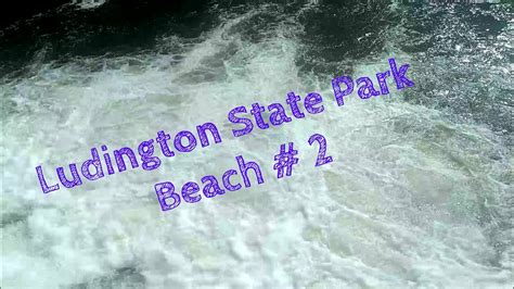 Ludington State Park Beach # 2 - YouTube