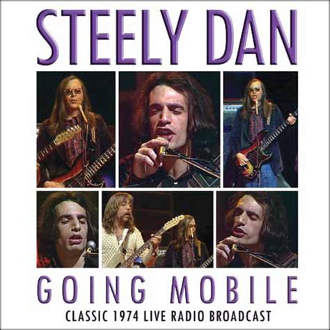 Steely Dan - Going Mobile: Classic 1974 Live Radio Broadcast CD | Leeway's Home Grown Music Network