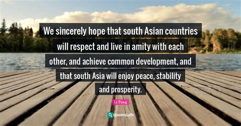 We sincerely hope that south Asian countries will respect and live in ...