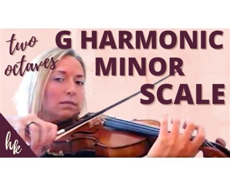 How to Play a G Harmonic Minor Scale on the Violin - Heather Kaye