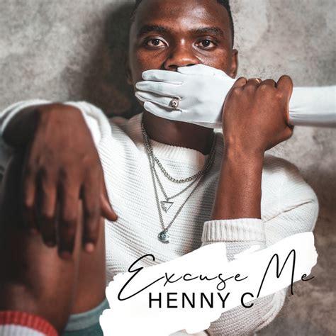 Excuse Me - Album by HENNY C | Spotify