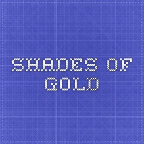 the words shades of gold on a blue background