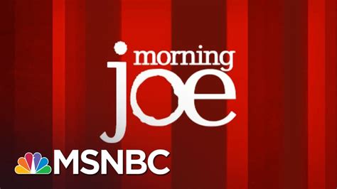 Watch Morning Joe Highlights: May 11 | MSNBC