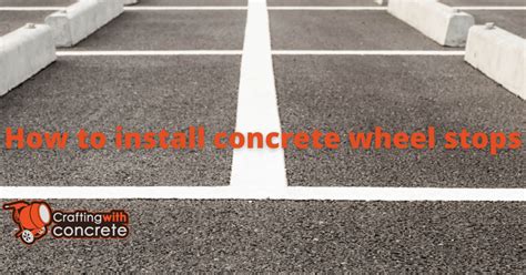 How to install concrete wheel stops - craftingwithconcrete.com