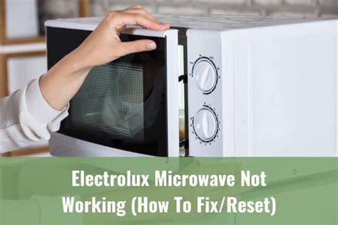 Electrolux Microwave Not Working (How To Fix/Reset) - Ready To DIY