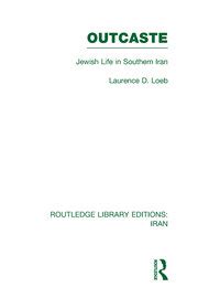 Outcaste (RLE Iran D): Jewish Life in Southern Iran - 1st Edition - La