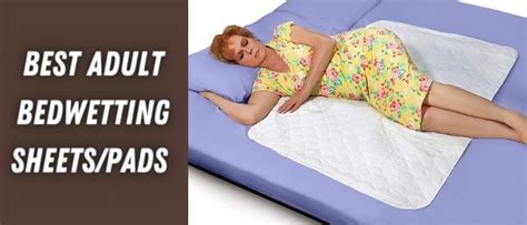 6 Best Bedwetting Sheets and Pads for Adults