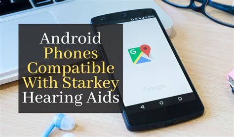 Android Phones Compatible With Starkey Hearing Aids – Gadgets Club