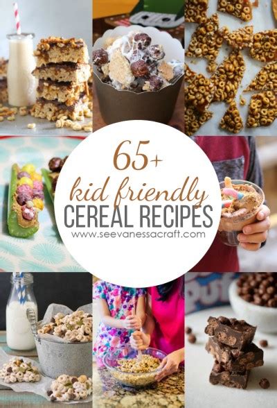 Kid Friendly: 65+ Fun Cereal Recipes - See Vanessa Craft