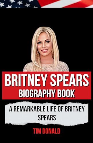 Britney Spears Biographer Book: A Remarkable Life of Britney Spears by Tim Donald | Goodreads