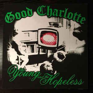 Good Charlotte - The Young And The Hopeless (2014, Vinyl) | Discogs