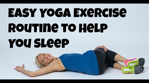 Easy Yoga Exercise Routine to help you Sleep. - YouTube