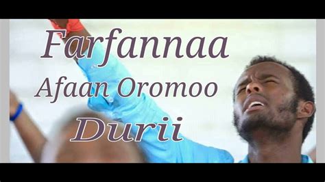 FARFANNAA AFAAN OROMOO FILATAMOO FI JALLATAMOO DURII. NONSTOP OLD AFAAN ...