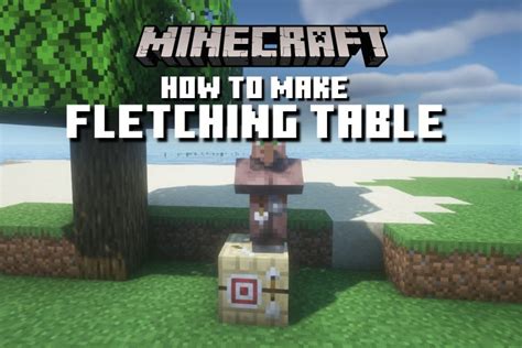 How to Make a Fletching Table in Minecraft (2023) - Easy Guide