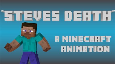 MINECRAFT ANIMATION: "The Death of Steve" [HD] - YouTube