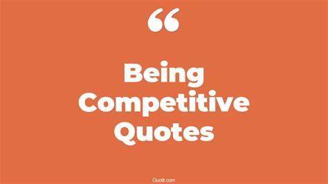 45+ Charming Being Competitive Quotes That Will Unlock Your True Potential