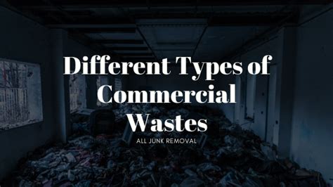 What are Different Types of Commercial Wastes? | All Junk Removal