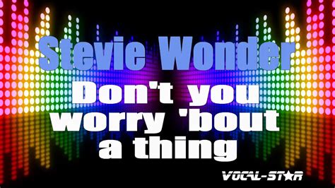 Stevie Wonder - Don't You Worry Bout A Thing with Lyrics HD Vocal-Star Karaoke Chords - Chordify