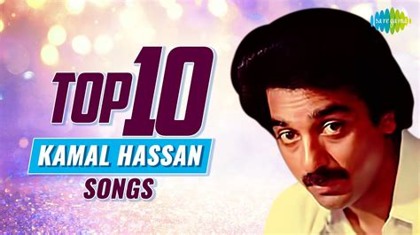 Top 10 Songs of Kamal Hassan | Andhi Mazhai Pozhikaruthu | Swasamae ...