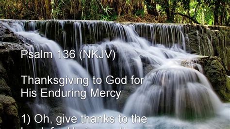 Psalm 136 (NKJV) - Thanksgiving to God for His Enduring Mercy - YouTube