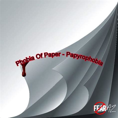 Fear of Paper - Papyrophobia