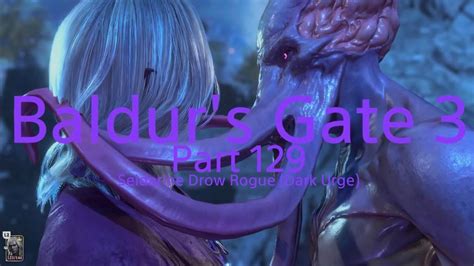 BG3 - 129 Seldarine Drow Rogue (Dark Urge) - YouTube