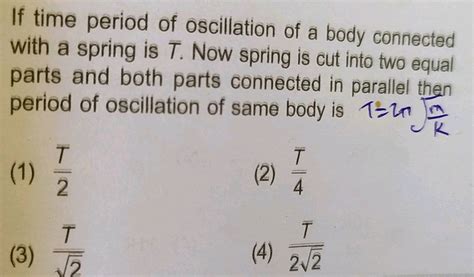 A spring block system in horizontal oscillation has a time - period T ...