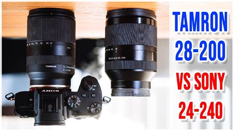 The Best All-in-one Zoom ? Tamron 28-200mm f/2.8-5.6 vs Sony 24-240mm f/3.5-6.3 - YouTube