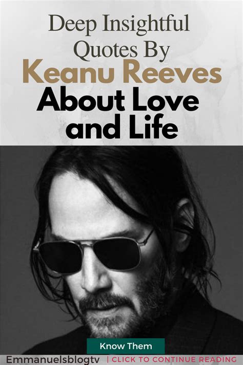 Deep Insightful Quotes By Keanu Reeves About Love and Life - EsB TV