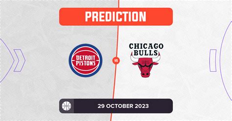 Pistons vs Bulls Prediction and NBA Tips - 29 October 2023