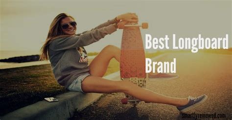 Top 5 Best Longboard Brands In 2020 - Our Best Picks