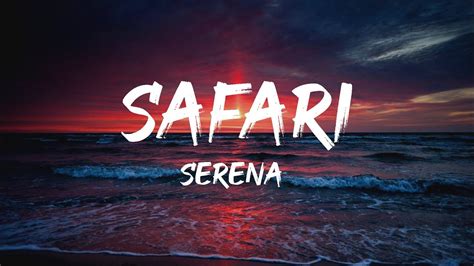 Serena - Safari (Lyrics) - YouTube