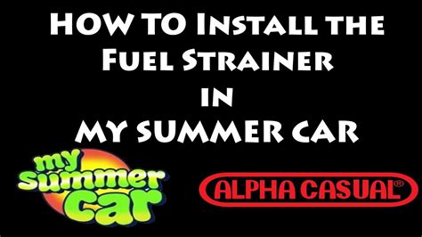 How to install the fuel strainer in My Summer Car - YouTube