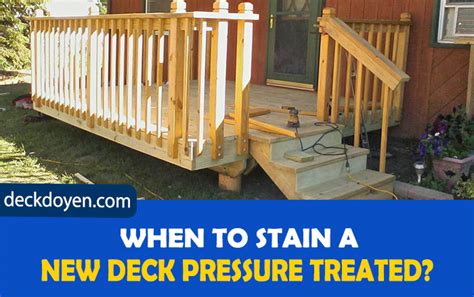 When To Stain A New Deck Pressure Treated?