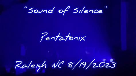 Pentatonix “Sound of Silence” - Live Raleigh NC 8/19/2023 @PTXofficial #Pentatonix # ...