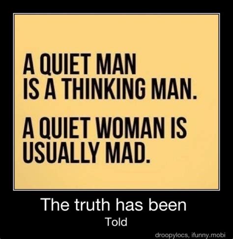 Quotes about Quiet Man (54 quotes)