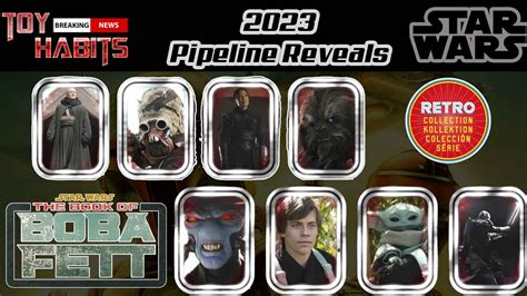 Star Wars 2023 Retro Collection Pipeline Reveals - Toy Habits