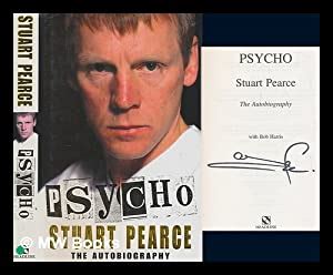 Psycho : the autobiography / Stuart Pearce with Bob Harris by Pearce, Stuart: (2000) First ...