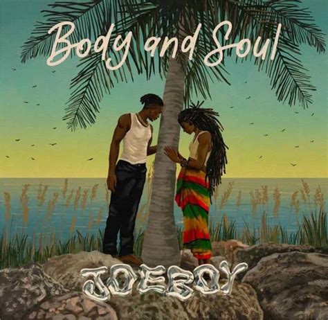 Download Music: Joeboy – Body & Soul | Litelivemedia