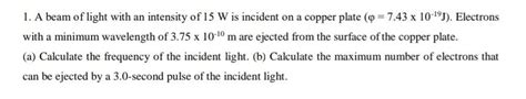 Solved 1. A beam of light with an intensity of 15 W is | Chegg.com