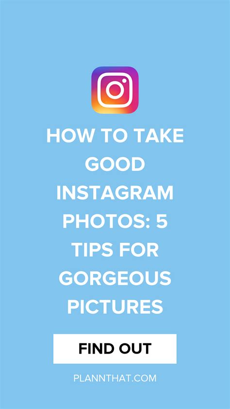 How To Take Good Instagram Photos: 5 Tips for Gorgeous Pictures ...