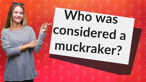 Who was considered a muckraker? - YouTube