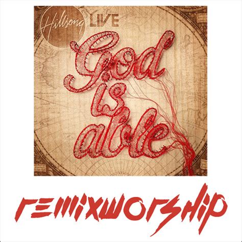 Stream God is able (Remix) - Hillsong x Remix Worship by Remix Worship | Listen online for free ...