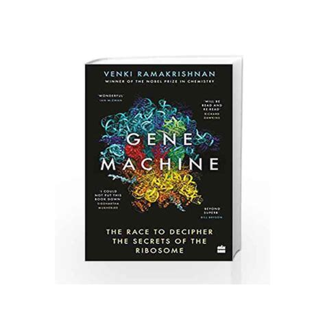 Gene Machine: The Race to Decipher the Secrets of the Ribosome by Venki Ramakrishnan-Buy Online ...