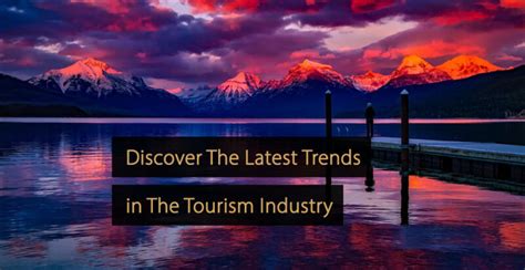 Tourism Trends: 13 Opportunities for The Tourism Industry for 2020